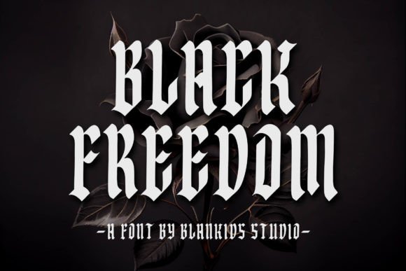 Black Freedom: A Typeface with Unmistakable Edge